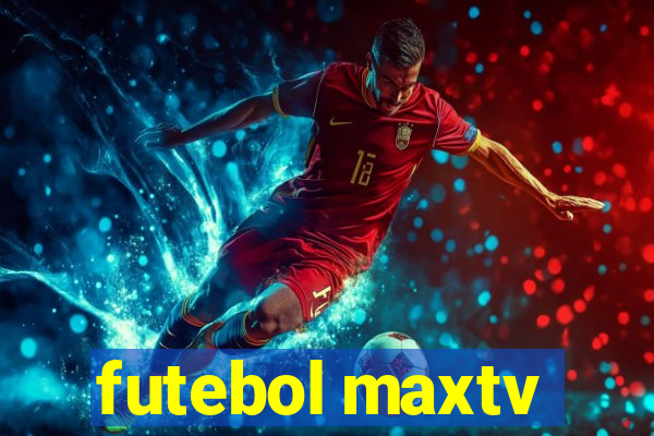 futebol maxtv